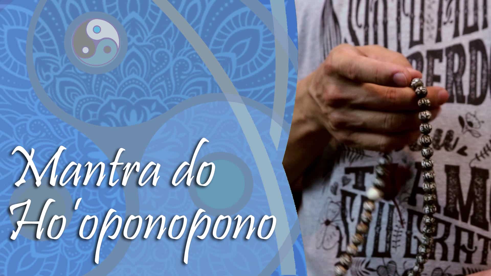 como fazer o mantra ho oponopono